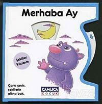 Merhaba Ay / Eğlenceli Eğitim Serisi -3 - Çamlıca Çocuk Yayınları