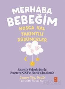 Merhaba Bebeğim, Hoşça Kal - Takıntılı Düşünceler / Annelik Yolculuğunda Kaygı ve Obsesyonları Gerid - 1