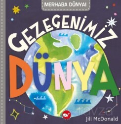 Merhaba Dünya! / Gezegenimiz Dünya - Beyaz Balina Yayınları