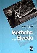 Merhaba ...Elveda - 1