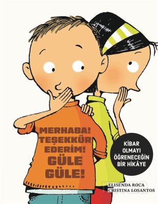 Merhaba! Teşekkür Ederim! Güle Güle! - 1