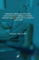 Merhamet Yorgunluğu Düzeyinin Hasta Güvenliği Üzerindeki Etkisinde Mesleki Yaşam Kalitesi ve İş Güve - Paradigma Akademi