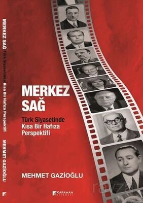 Merkez Sağ Türk Siyasetinde Kısa Bir Hafıza Perspektifi - 1