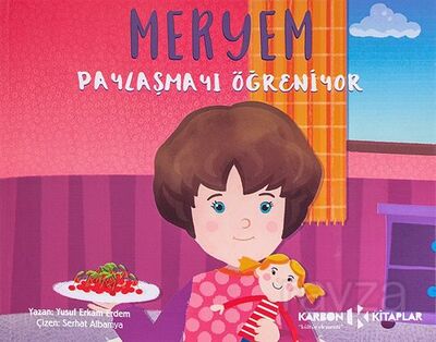 Meryem Paylaşmayı Öğreniyor - 1