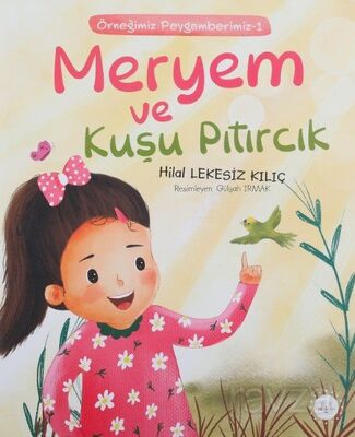 Meryem ve Kuşu Pıtırcık / Örneğimiz Peygamberimiz 1 - 1