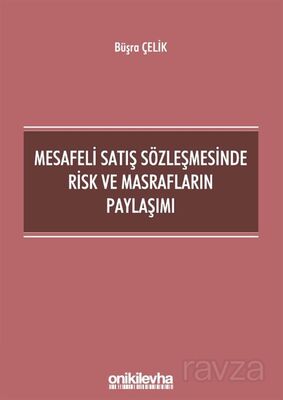 Mesafeli Satış Sözleşmesinde Risk ve Masrafların Paylaşımı - 1