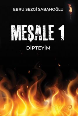 Meşale 1 / Dipteyim - 1