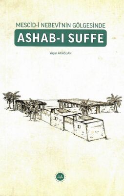 Mescidi Nebevinin Gölgesinde Ashabı Suffe - 1