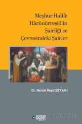 Meşhur Halife Harûnürreşİd'in Şairliği ve Çevresindeki Şairler - Rağbet Yayınları