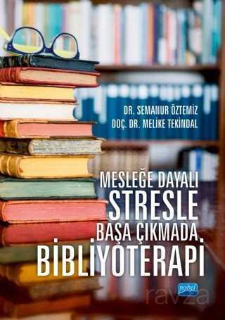 Mesleğe Dayalı Stresle Başa Çıkmada Bibliyoterapi - Nobel Yayın Dağıtım