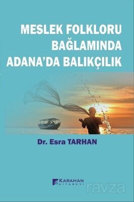 Meslek Folkloru Bağlamında Adana'da Balıkçılık - 1