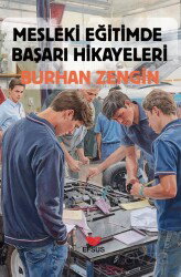 Mesleki Eğitimde Başarı Hikayeleri - Efsus Yayınları