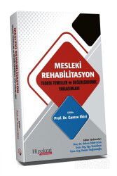 Mesleki Rehabilitasyon Teorik Temeller ve Değerlendirme Yaklaşımları - Hipokrat Kitabevi