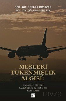 Mesleki Tükenmişlik Algısı: Havayolu Şirketi Çalışanları Üzerine Bir Araştırma - 1