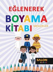 Meslekler / Eğlenerek Boyama Kitabı - Salon Yayınları
