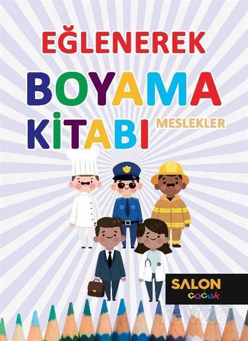 Meslekler / Eğlenerek Boyama Kitabı - 1