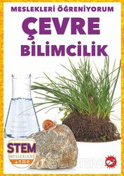 Meslekleri Öğreniyorum / Çevre Bilimcilik Stem Meslekleri - Beyaz Balina Yayınları