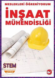 Meslekleri Öğreniyorum / İnşaat Mühendisliği Stem Meslekleri - Beyaz Balina Yayınları