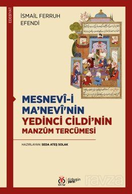 Mesnevî-i Ma'nevî'nin Yedinci Cildi'nin Manzûm Tercümesi - 1