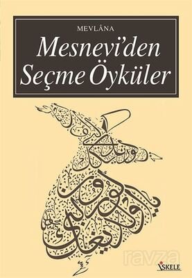 Mesnevi'den Seçme Öyküler (Türk ve Doğu Klasikleri) - 1