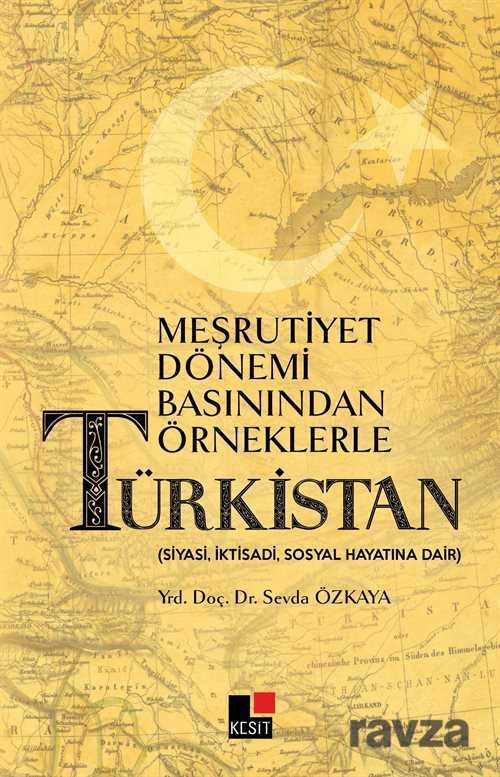Meşrutiyet Dönemi Basınından Örneklerle Türkistan - 1