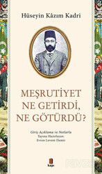 Meşrutiyet Ne Getirdi, Ne Götürdü? - Kapı Yayınları