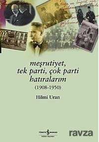 Meşrutiyet Tek Parti Çok Parti Hatıralarım - İş Bankası Yayınları