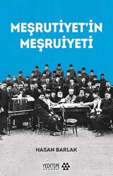 Meşrutiyet'in Meşrutiyeti - Yeditepe Akademi