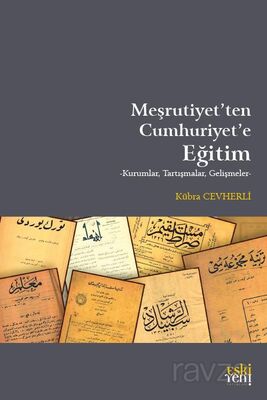 Meşrutiyet'ten Cumhuriyet'e Eğitim - 1