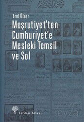 Meşrutiyet'ten Cumhuriyet'e Mesleki Temsil ve Sol - Yordam Kitap