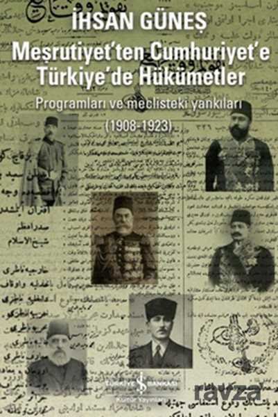 Meşrutiyet'ten Cumhuriyet'e Türkiye'de Hükümetler Programları ve Meclisteki Yankıları (1908-1923) - 1