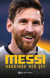 Messi Hakkında Her Şey - Epsilon Yayınları