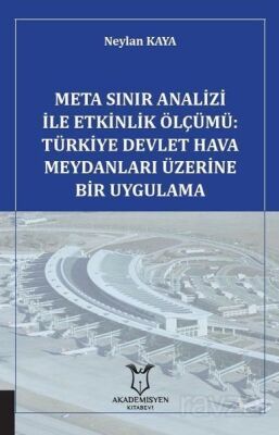 Meta Sınır Analizi İle Etkinlik Ölçümü: Türkiye Devlet Hava Meydanları Üzerine Bir Uygulama - 1