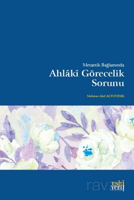 Metaetik Bağlamında Ahlakî Görecelik Sorunu - 1