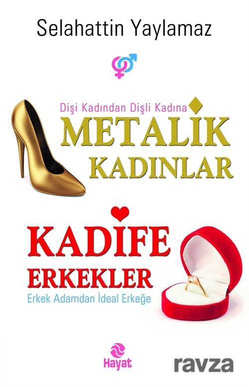 Metalik Kadınlar Kadife Erkekler - Hayat Yayınları