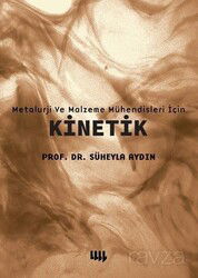 Metalurji Ve Malzeme Mühendisleri İçin Kinetik - Literatür Yayınları (Ders Kitapları)