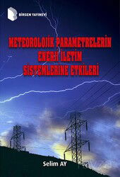 Meteorolojik Parametrelerin Enerji İletim Sistemlerine Etkileri - Birsen Yayınevi