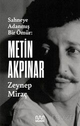Metin Akpınar: Sahneye Adanmış Bir Ömür - Mundi