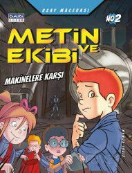 Metin ve Ekibi Makinelerin Savaşı - Uzay Macerası No: 2 - Çamlıca Çocuk Yayınları