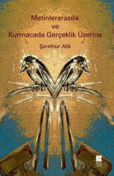 Metinlerarasılık ve Kurmacada Gerçeklik Üzerine - Bilge Kültür Sanat