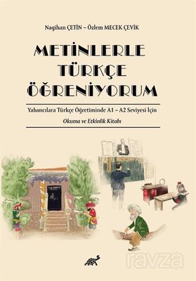 Metinlerle Türkçe Öğreniyorum Yabancılara Türkçe Öğretiminde A1 A2 Seviyesi İçin Okuma ve Etkinlik K - 1