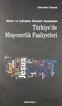 Metot ve Çalışma Alanları Açısından Türkiye'de Misyonerlik Faaliyetleri - 1