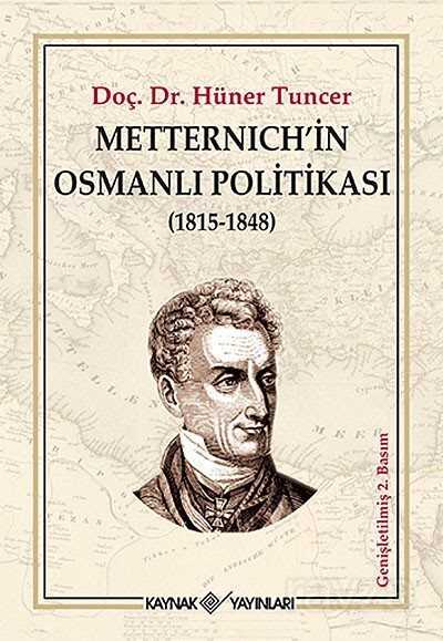 Metternich'in Osmanlı Politikası (1815-1848) - Kaynak Yayınları