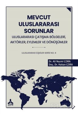 Mevcut Uluslararası Sorunlar, Uluslrarası Çatışma Bölgeleri, Aktörler, Eylemler ve Dönüşümler Ulusla - 1