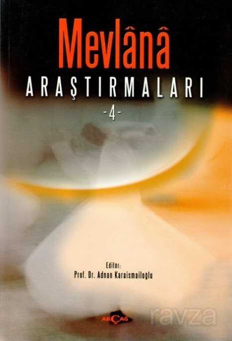 Mevlana Araştırmaları - 4 - Akçağ Yayınları