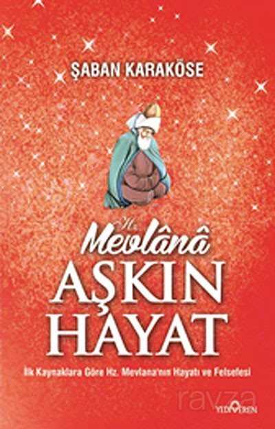 Mevlana - Aşkın Hayat - Yediveren Yayınları
