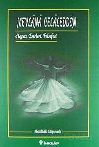 Mevlana Celaleddin (Hayatı Eserleri Felsefesi) - İnkılap Kitabevi