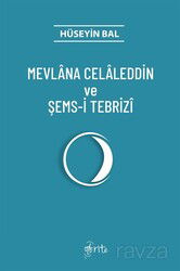 Mevlana Celaleddin ve Şems-i Tebrizi - Otorite Yayınları