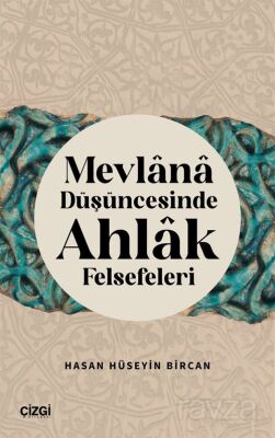 Mevlana Düşüncesinde Ahlak Felsefeleri - 1