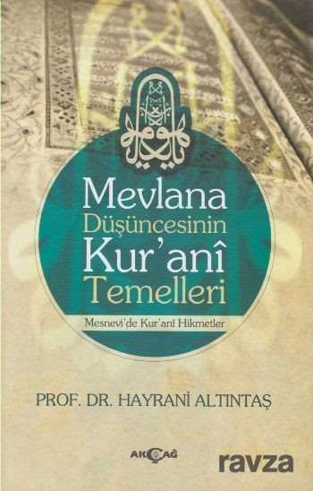 Mevlana Düşüncesinin Kur'ani Temelleri - Akçağ Yayınları